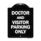 Signmission Doctor and Visitor Parking Only Heavy-Gauge Aluminum Architectural Sign, 24" x 18", BW-1824-24139 A-DES-BW-1824-24139 - alternate 1